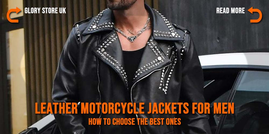 Leather Motorcycle Jackets For Men - How To Choose The Best Ones