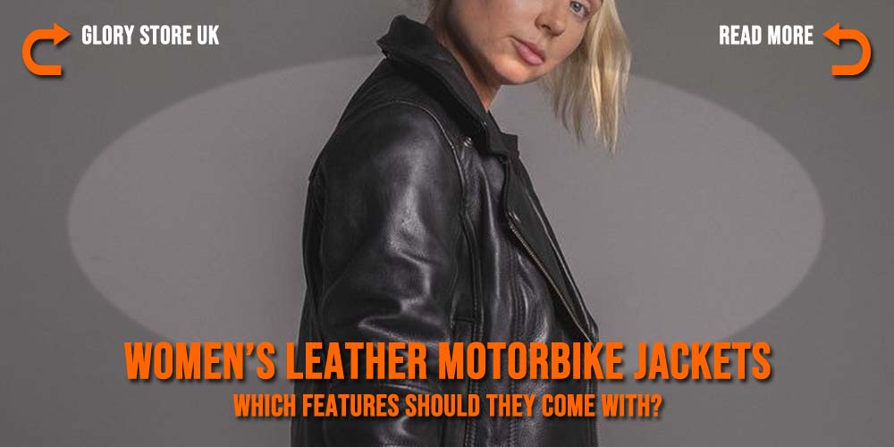 Women’s Leather Motorbike Jackets - Which Features Should They Come With?