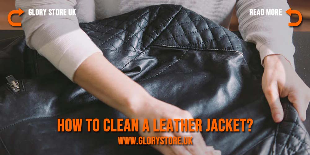 How to Clean A Leather Jacket?